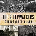 The Sleepwalkers Lib/E - Christopher Clark