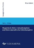 Cover-Bild zum Titel 'Magnetisch Aktive Cubankomplexe und Heterometallische Gitterkomplexe' von ''