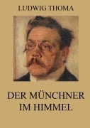 Cover-Bild zum Titel 'Der Münchner im Himmel' von 'Ludwig Thoma'