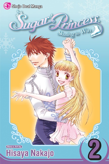 Sugar Princess: Skating to Win, Vol. 2 - Hisaya Nakajo