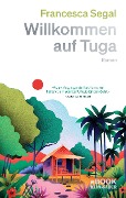 Cover-Bild zum Titel 'Willkommen auf Tuga' von 'Francesca Segal'