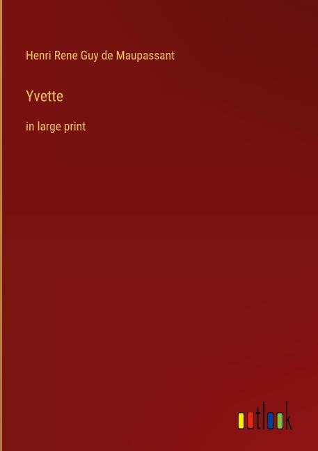 Yvette - Henri Rene Guy de Maupassant