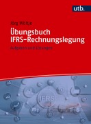 Cover-Bild zum Titel 'Übungsbuch IFRS-Rechnungslegung' von 'Jörg Wöltje'