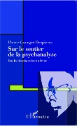Cover-Bild zum Titel 'Sur le sentier de la psychanalyse' von 'Pierre-Georges Despierre'