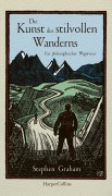 Cover-Bild zum Titel 'Die Kunst des stilvollen Wanderns - Ein philosophischer Wegweiser' von 'Stephen Graham'