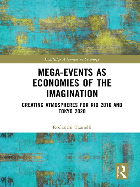 Mega-Events as Economies of the Imagination - Rodanthi Tzanelli