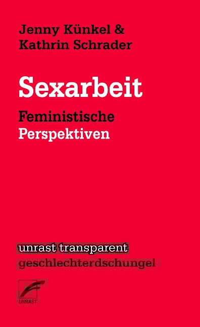 Sexarbeit - Jenny Künkel, Kathrin Schrader