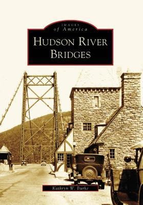 Hudson River Bridges - Kathryn W Burke