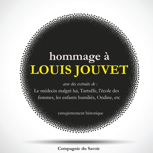 Hommage à Louis Jouvet - Jean Giraudoux, Molière