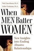 Cover-Bild zum Titel 'When Men Batter Women' von 'Neil Jacobsen, John Gottman, Neil Jacobson'