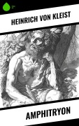 Cover-Bild zum Titel 'Amphitryon' von 'Heinrich von Kleist'