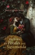 Cover-Bild zum Titel 'Die Leiden des Persiles und der Sigismunda' von 'Miguel de Cervantes Saavedra'