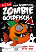 Cover-Bild zum Titel 'Mein dicker fetter Zombie-Goldfisch, Band 04' von 'Mo O'Hara'
