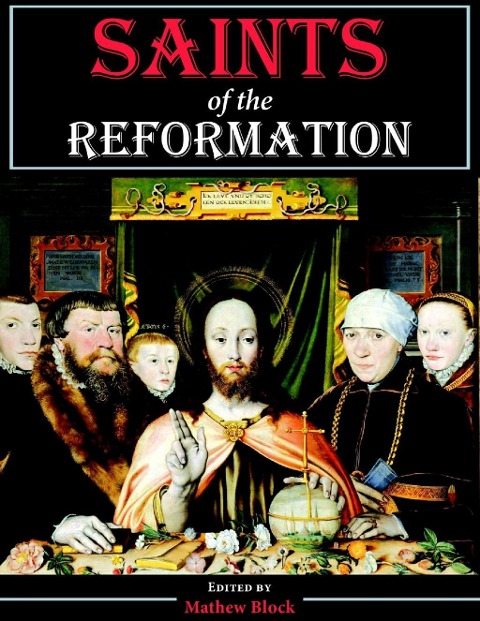 Saints of the Reformation - Mathew Block