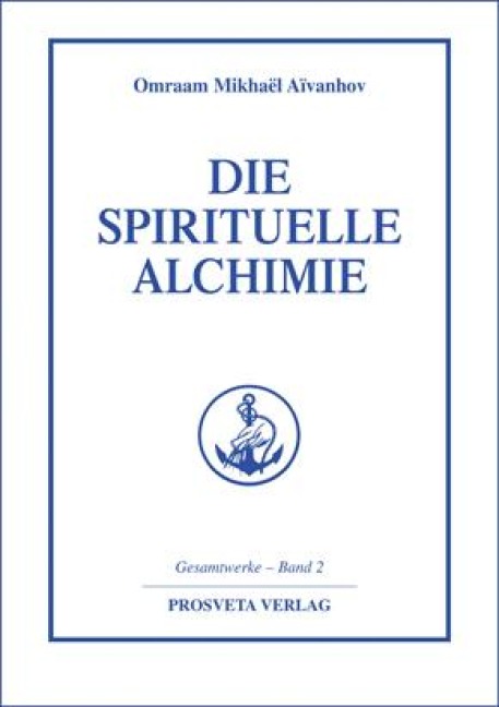 Die spirituelle Alchimie - Omraam Mikhael Aivanhov
