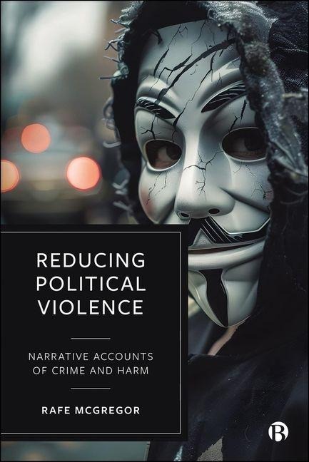 Reducing Political Violence - Rafe Mcgregor