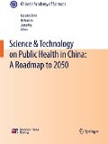 Cover-Bild zum Titel 'Science & Technology on Public Health in China: A Roadmap to 2050' von ''