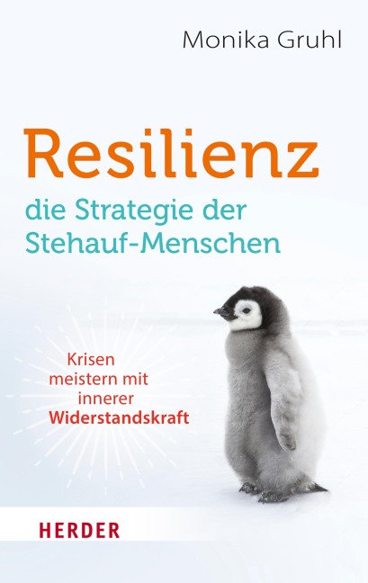 Resilienz - die Strategie der Stehauf-Menschen - Monika Gruhl
