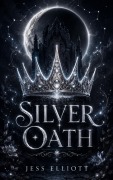 Cover-Bild zum Titel 'Silver Oath' von 'Jess Elliott'
