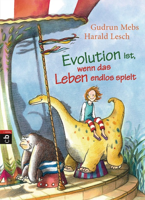 Evolution ist, wenn das Leben endlos spielt - Gudrun Mebs, Harald Lesch