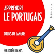 Cover-Bild zum Titel 'Apprendre le portugais (cours de langue pour débutants)' von 'Thomas Rike'