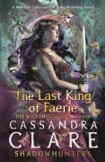 Cover-Bild zum Titel 'The Last King of Faerie' von 'Cassandra Clare'