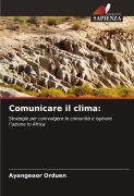Cover-Bild zum Titel 'Comunicare il clima:' von 'Ayangeaor Orduen'