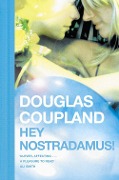 Cover-Bild zum Titel 'Hey Nostradamus!' von 'Douglas Coupland'