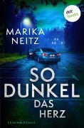 Cover-Bild zum Titel 'So dunkel das Herz' von 'Marika Neitz'