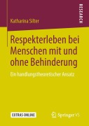 Cover-Bild zum Titel 'Respekterleben bei Menschen mit und ohne Behinderung' von 'Katharina Silter'