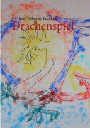 Cover-Bild zum Titel 'Drachenspiel' von 'Josef Bißmeier-Lechner'