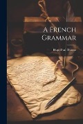 Cover-Bild zum Titel 'A French Grammar' von 'Hugo Paul Thieme'