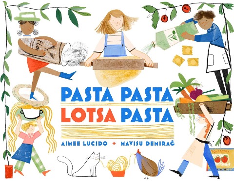 Pasta Pasta Lotsa Pasta - Aimee Lucido