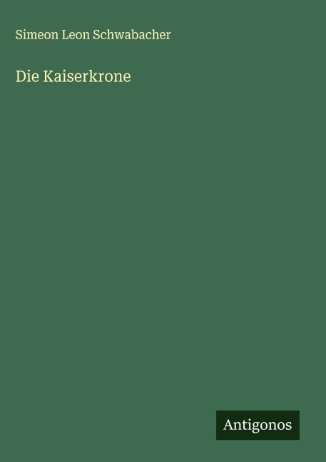Die Kaiserkrone - Simeon Leon Schwabacher