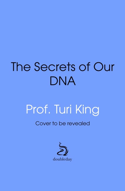 The Secrets of our DNA - Turi King
