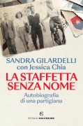 Cover-Bild zum Titel 'La staffetta senza nome. Autobiografia di una partigiana' von 'Sandra Gilardelli'
