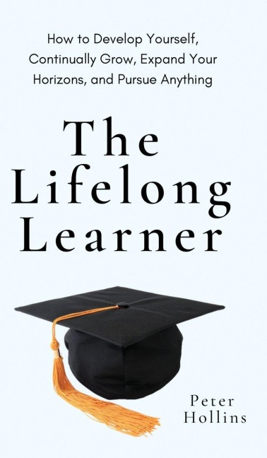 The Lifelong Learner - Peter Hollins