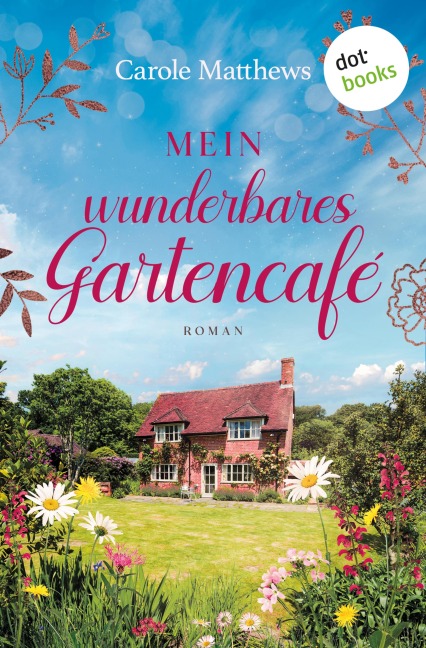 Mein wunderbares Gartencafé - Carole Matthews