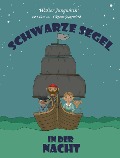 Cover-Bild zum Titel 'Schwarze Segel in der Nacht' von 'Walter Jungwirth'