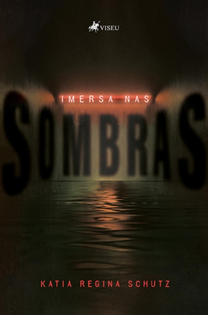 Imersa nas Sombras - Katia Regina Schutz