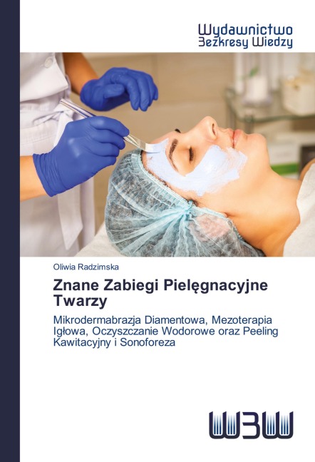 Znane Zabiegi Piel¿gnacyjne Twarzy - Oliwia Radzimska