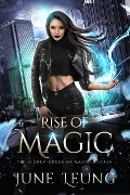 Cover-Bild zum Titel 'Rise of Magic (The Hidden Order of Magic: Shaken, #1)' von 'June Leung'
