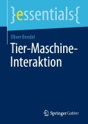 Cover-Bild zum Titel 'Tier-Maschine-Interaktion' von 'Oliver Bendel'