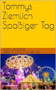 Cover-Bild zum Titel 'Tommys Ziemlich Spaßiger Tag' von 'Linda Henderson'