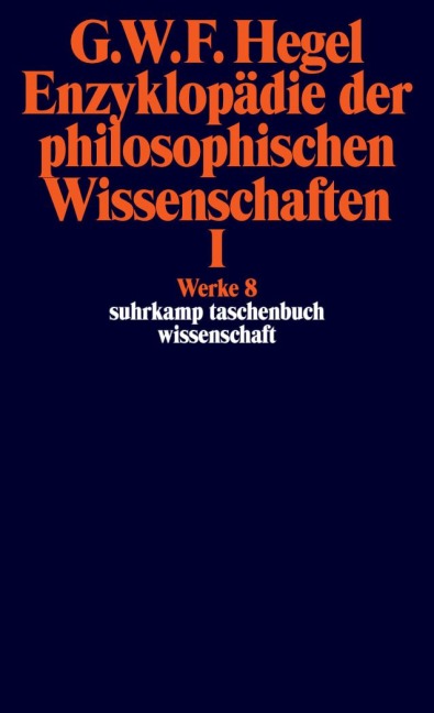 Enzyklopädie der philosophischen Wissenschaften I im Grundrisse 1830 - Georg Wilhelm Friedrich Hegel
