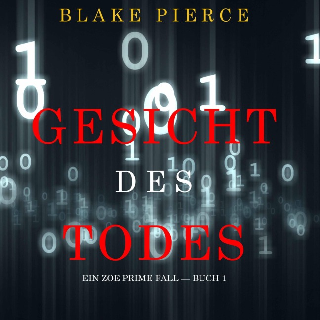 Gesicht des Todes (Ein Zoe Prime Fall ¿ Buch 1) - Blake Pierce