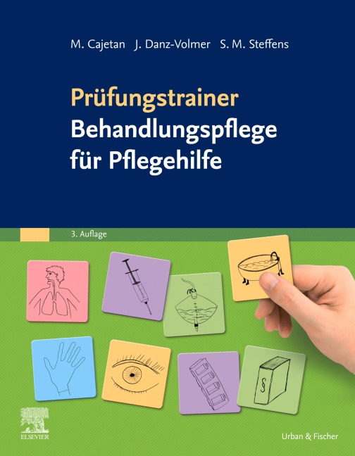 Prüfungstrainer Behandlungspflege für Pflegehilfe - Martina Cajetan, Janina Danz-Volmer, Sabrina Maxi Steffens