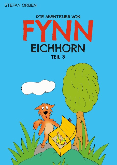 Die Abenteuer von Fynn Eichhorn Teil 3 - Stefan Orben
