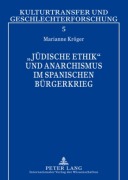 Cover-Bild zum Titel ''Jüdische Ethik' und Anarchismus im Spanischen Bürgerkrieg' von 'Marianne Kröger'