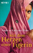 Cover-Bild zum Titel 'Mit dem Herzen einer Tigerin' von 'Amila, Katharina Finke'